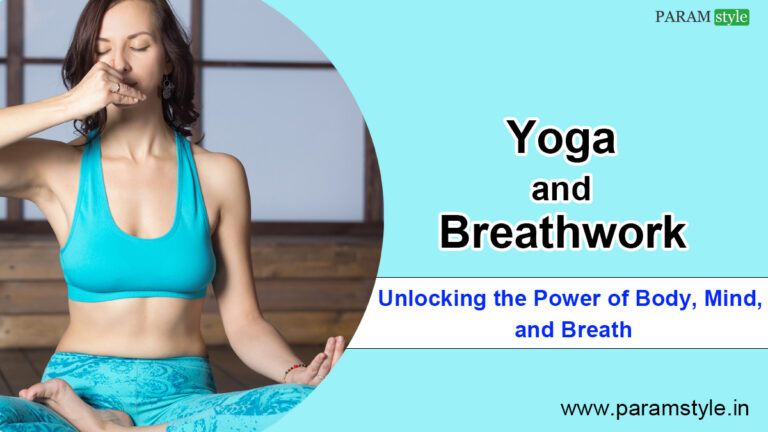 Yoga and Breathwork: Unlocking the Power of Body, Mind, and Breath